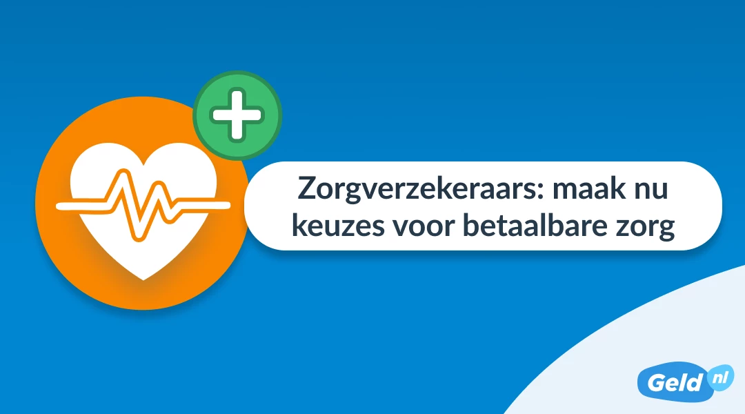 Zorgverzekeraars willen keuzes voor betaalbare zorg